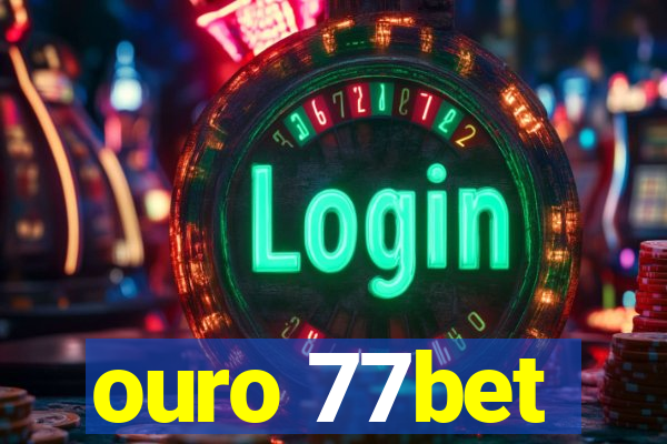 ouro 77bet